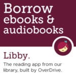 Read about how to borrow e-books and other materials from the Library using Libby!